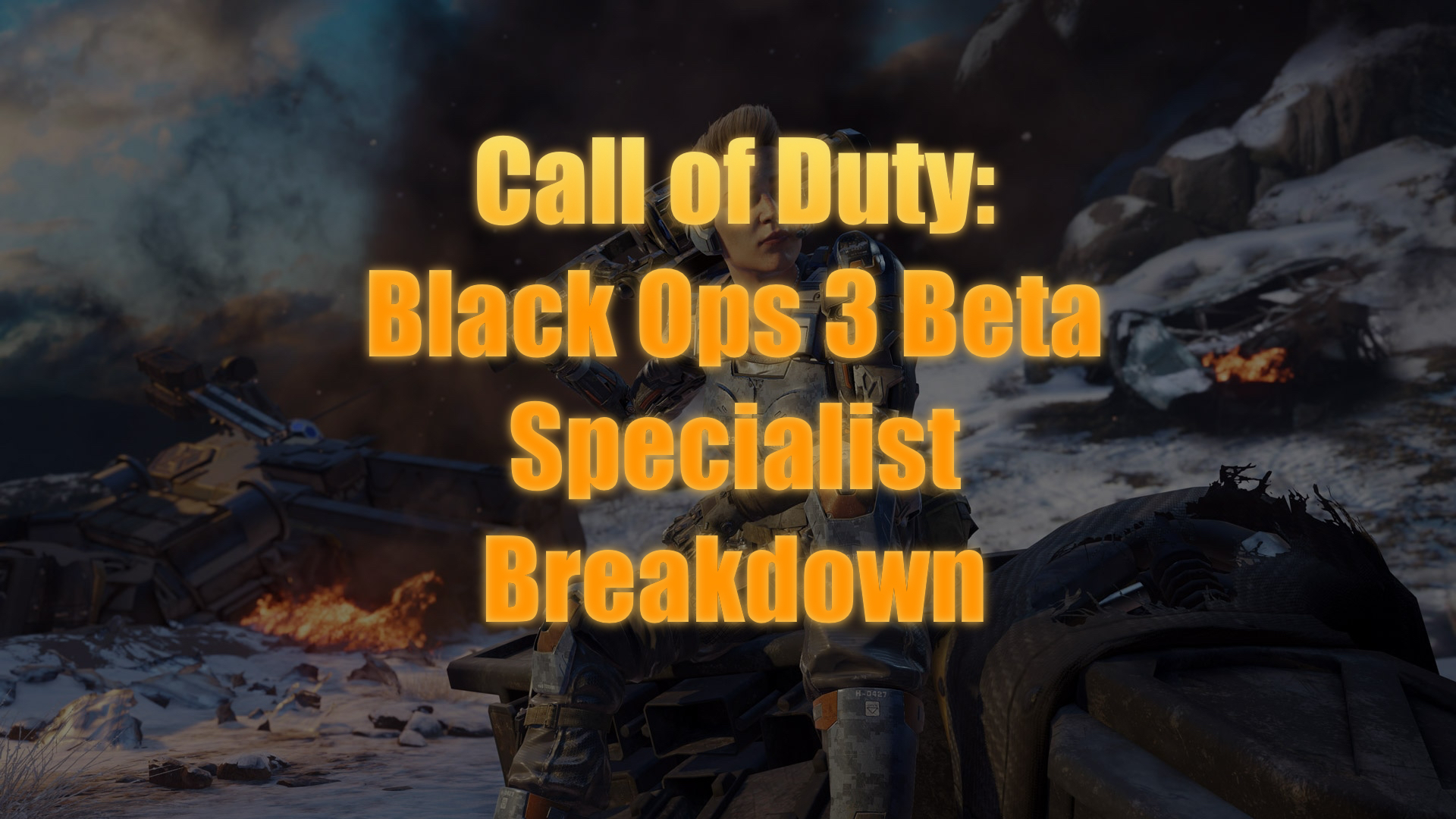 What you need to know about Call of Duty: Black Ops 3 beta specialists.