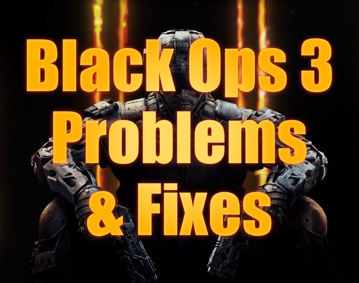 How to fix common Black Ops 3 problems.