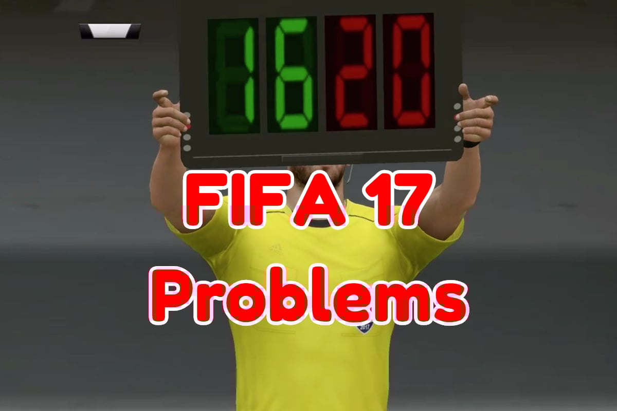 What you need to know about FIFA 17 problems.