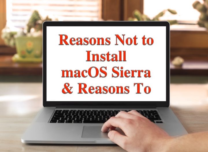 Should I Install macOS Sierra? Here's what you need to know.