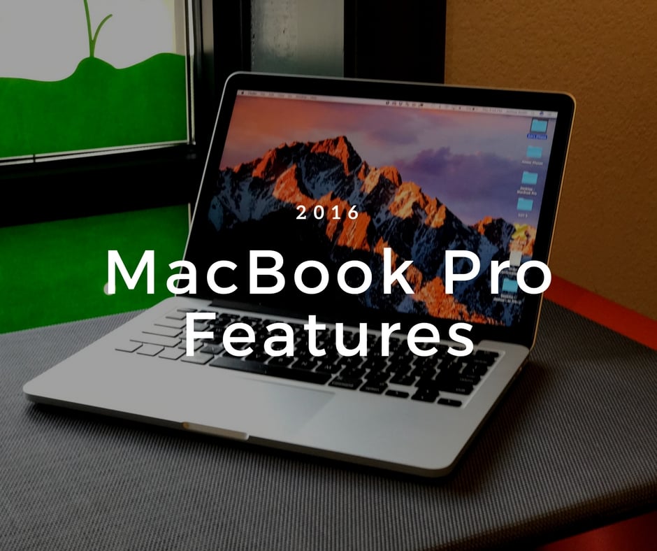 The 2016 MacBook Pro features we want.
