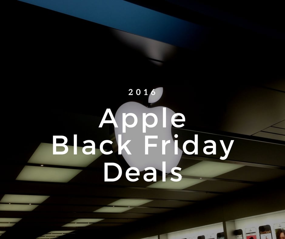 What to expect from Apple Black Friday 2016 deals.