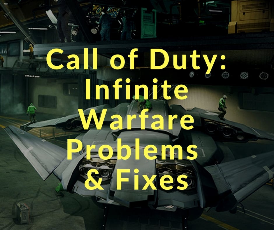 How to fix common Call of Duty: Infinite Warfare problems.