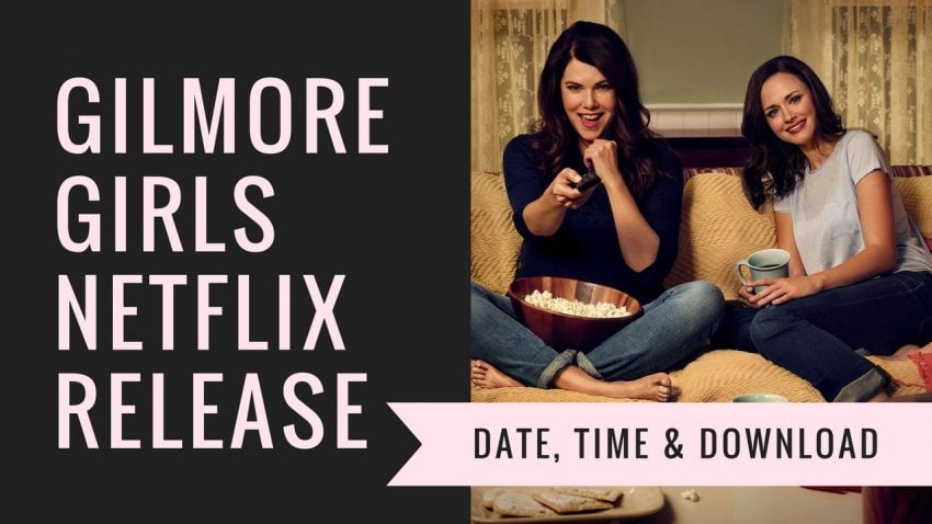 Why Can't I Download Gilmore Girls On Netflix Gilmore Girls Netflix Release Date, Time & Download Details