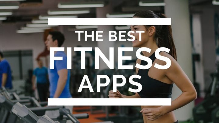 The best fitness apps and the best workout apps you can download.