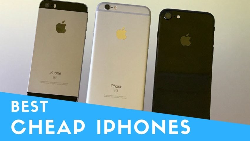 Here are the best cheap iPhones you can buy in 2019.