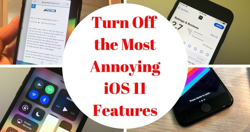 Here's how to turn off the most annoying iOS 11 features. 