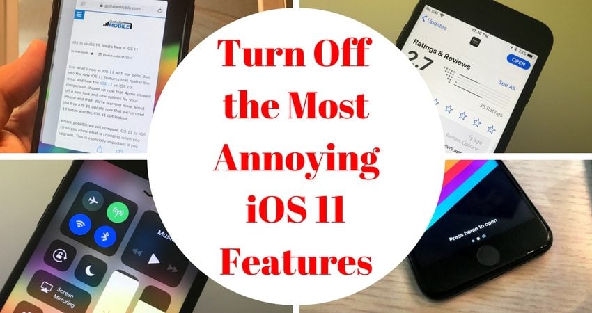 Here's how to turn off the most annoying iOS 11 features.