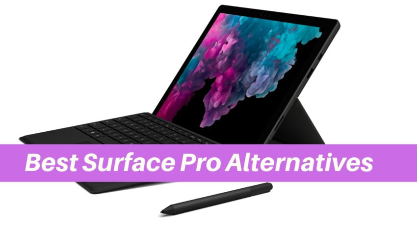 Here are the best Surface Pro alternatives with your best options to buy instead of the Surface Pro 7 or Surface Pro 6.