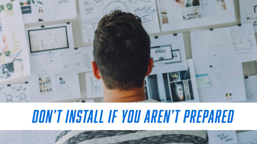Don't Install if You Aren't Prepared
