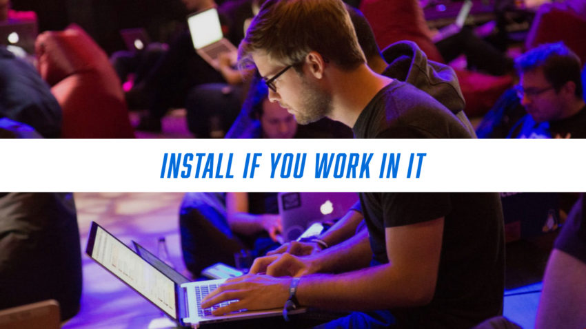Install if You Work in IT