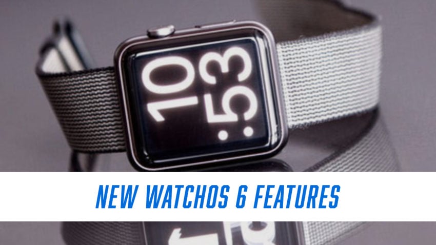 What you need to know about watchOS 6 features.