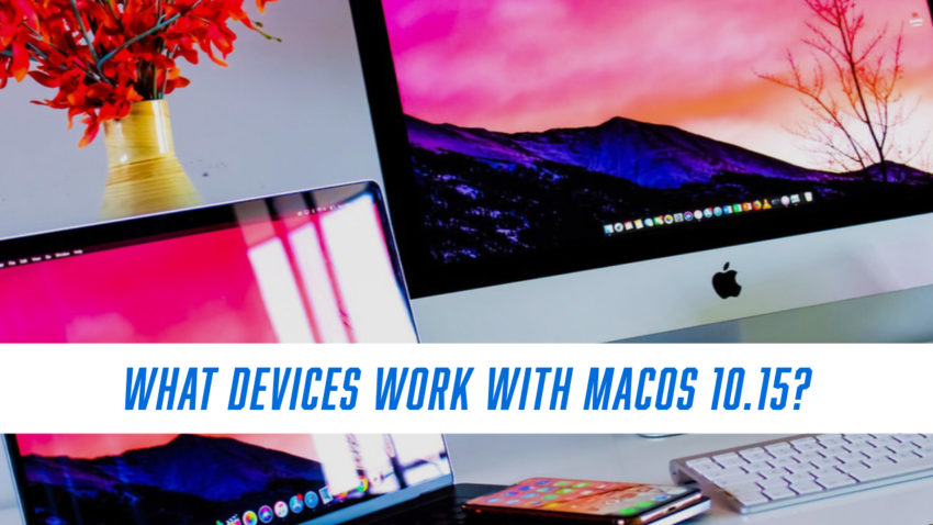 What devices can run macOS 10.15?