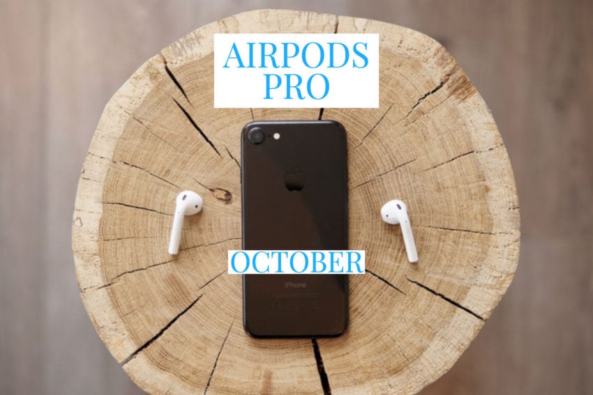 Wait for AirPods Pro This Month